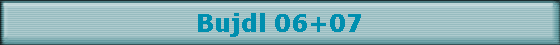Bujdl 06+07