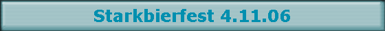 Starkbierfest 4.11.06